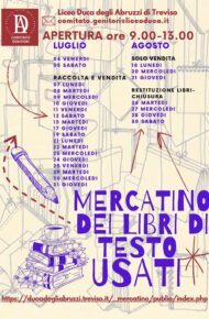 La locandina pubblicizza il “Mercatino dei Libri di Testo Usati” organizzato dal Comitato Genitori del Liceo Duca degli Abruzzi di Treviso. In alto, c’è il logo del comitato e il testo “Liceo Duca degli Abruzzi di Treviso” seguito dall’email di contatto: comitato.genitori@liceoduca.it. Sotto, in grande e ben visibile, c’è scritto: 